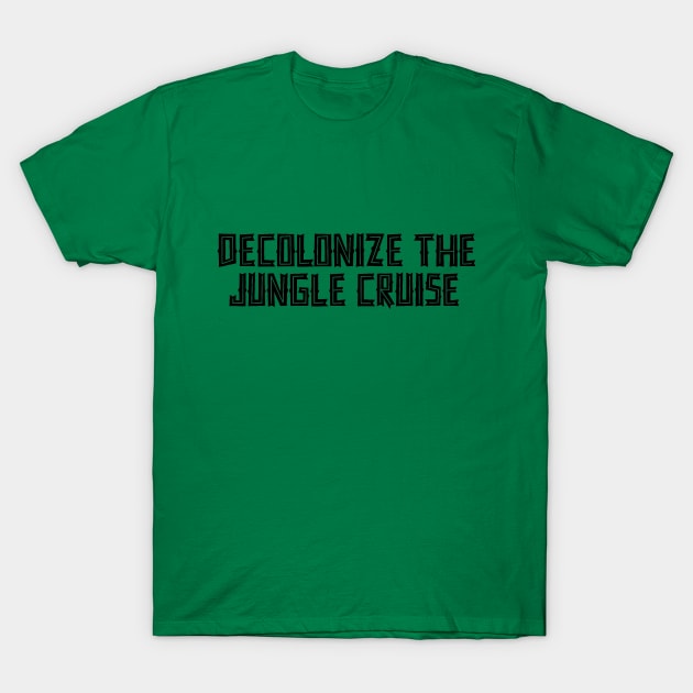 Decolonize the Jungle Cruise T-Shirt by Laugh It Up Fuzzball